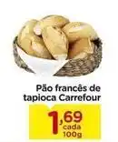 Carrefour Carrefour - pão francês de tapioca oferta