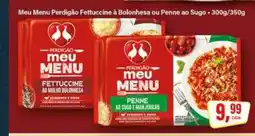 Rede Supermarket Meu Menu Perdigão Fettuccine à Bolonhesa ou Penne ao Sugo oferta
