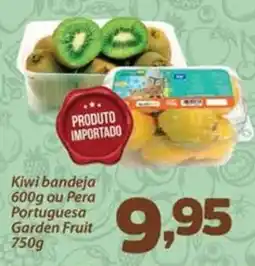 Confiança Supermercados Kiwi bandeja ou Pera Portuguesa Garden Fruit oferta