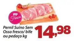 Confiança Supermercados Pernil Suíno Sem Osso fresco/ bife ou pedaço oferta