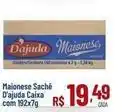 Max Atacadista D'ajuda - maionese sachê com 192x7g oferta