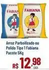 Max Atacadista Fabiana - arroz parboilizado ou polido tipo 1 pacote oferta