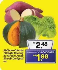 Fort Atacadista Abóbora cabotia / batata doce kg ou alface crespa sinval/ dorigatti un oferta