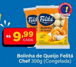 Super Show Bolinha de Queijo Felitá Chef oferta