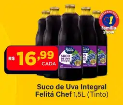 Super Show Suco de Uva Integral Felitá Chef oferta