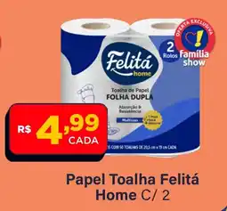 Super Show Papel toalha felitá home c/ 2 oferta