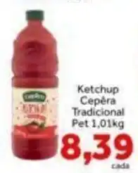 Shibata Supermercados Ketchup Cepêra Tradicional oferta