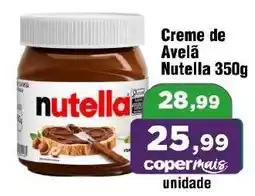 Copercana Creme de Avelã Nutella oferta