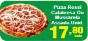 Rossi Supermercado Pizza Rossi Calabresa ou Mussarela Assada unid. oferta
