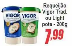 Serrano Supermercado Requeijão vigor trad. ou light oferta