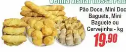 Serrano Supermercado Pão Doce, Mini Doc Baguete, Mini Baguete ou Cervejinha oferta