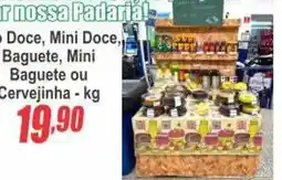Serrano Supermercado Doce, Mini Doce, Baguete, Mini Baguete ou Cervejinha oferta