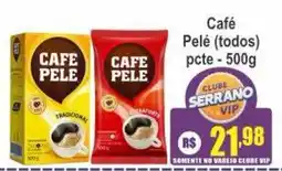 Serrano Supermercado Café Pelé (todos) oferta