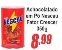 Serrano Supermercado Achocolatado em Pó Nescau Fator Crescer oferta