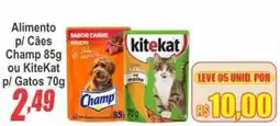 Serrano Supermercado Alimento p/ Cães Champ ou KiteKat p/ Gatos oferta