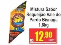 Serrano Supermercado Mistura sabor requeijão vale do pardo bisnaga oferta