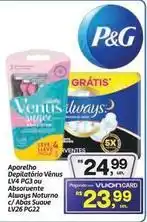 Fort Atacadista Always - aparelho depilatorio venus lv4 pc3 ou absorvente noturno c/abas suaue oferta