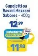 Supermercados Jau Serve Capeletti ou Ravioli Mezzani Sabores oferta