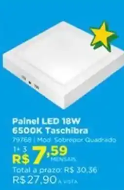 Lojas Solar Painel led 18w 6500k taschibra oferta