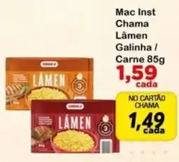 Chama Supermercados Mac Inst Chama Lâmen Galinha / Carne oferta