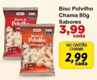 Chama Supermercados Biscoito de Polvilho sabores oferta