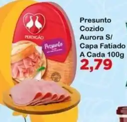Chama Supermercados Presunto cozido aurora s/ capa fatiado oferta