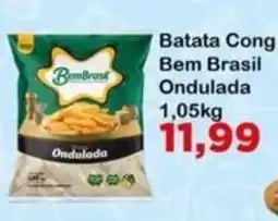Chama Supermercados Batata Cong Bem Brasil Ondulada oferta