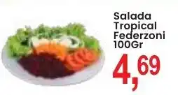 Federzoni Supermercados Salada Tropical Federzoni oferta
