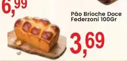 Federzoni Supermercados Pão Brioche Doce Federzoni oferta