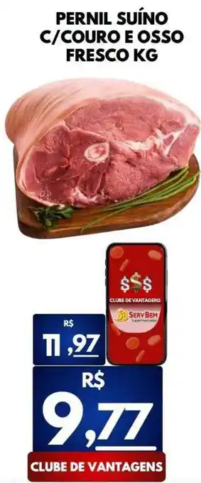 ServBem Pernil suíno c/ couro e osso fresco kg oferta
