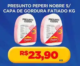 Supermercado Porecatu Presunto peperi nobre s/ capa de gordura fatiado kg oferta