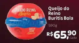 Supermercados Mateus Queijo do Reino Buritis Bola oferta