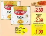 Atacadão Sófruta - milho verde oferta
