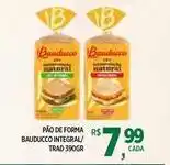 DB Supermercados Bauducco - pão de forma integral/ trad oferta