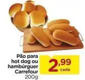 Carrefour Carrefour - pão para hot dog ou hambúrguer oferta