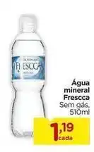 Carrefour Frescca - água mineral oferta
