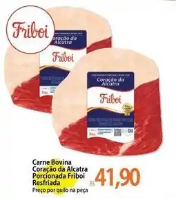 Atacadão Friboi - carne bovina coração da alcatra porcionada oferta