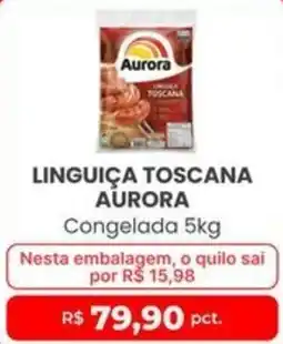 Higa Atacado Linguica Toscana Aurora oferta
