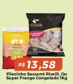 Mart Minas Filezinho Sassami Rivelli, Ou Super Frango Congelado oferta