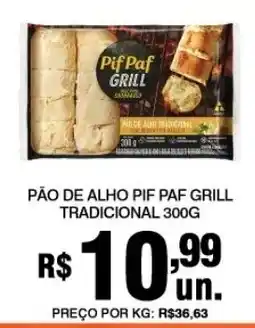 Alvorada Supermercados Pão de alho pif paf grill tradicional oferta