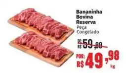 Supermercados Mateus Bananiminha Bovina Reserva oferta