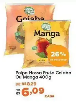 Mercadinhos São Luiz Polpa Nossa Fruta Goiaba Ou Manga oferta