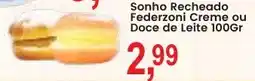 Federzoni Supermercados Sonho Recheado Federzoni Creme ou Doce de Leite oferta