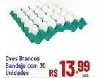 Max Atacadista Ovos brancos bandeja com 30 unidades oferta