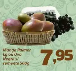 Confiança Supermercados Manga Palmer kg ou Uva Negra s/ semente 500g oferta