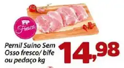Confiança Supermercados Pernil Suíno Sem Osso fresco/ bife ou pedaço oferta