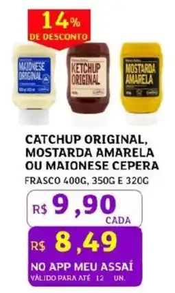 Assaí Atacadista Catchup original, mostarda amarela ou maionese cepera oferta