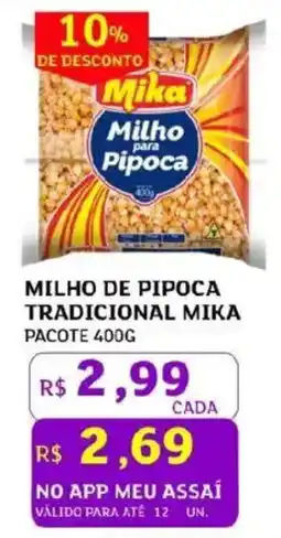 Assaí Atacadista Milho de pipoca tradicional mika oferta