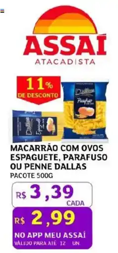 Assaí Atacadista Macarrão com ovos espaguete, parafuso ou penne dallas oferta