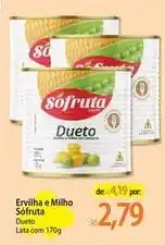 Atacadão Sófruta - ervilha e milho oferta